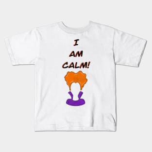 I Am Calm! Kids T-Shirt